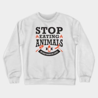 Stop Eating Animals Crewneck Sweatshirt